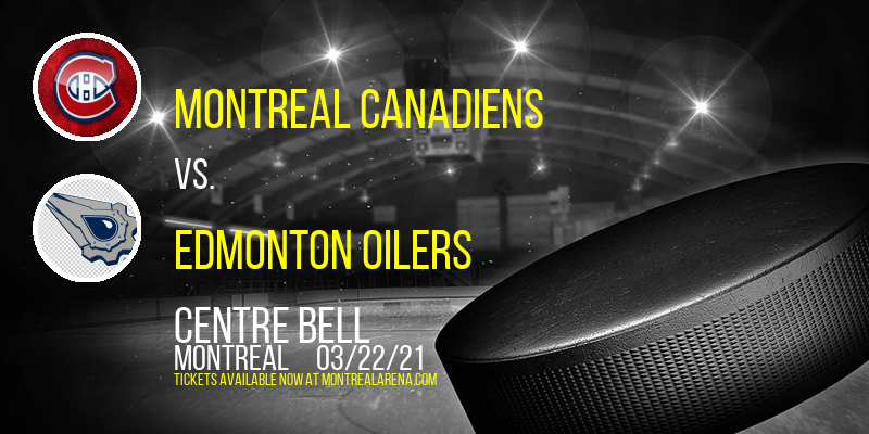 Montreal Canadiens vs. Edmonton Oilers at Centre Bell tickets Montreal Canadiens vs. Edmonton Oilers at Centre Bell