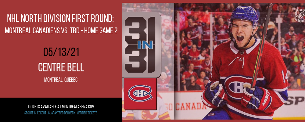 NHL North Division First Round: Montreal Canadiens vs. TBD - Home Game 2 (Date: TBD - If Necessary) [CANCELLED] at Centre Bell