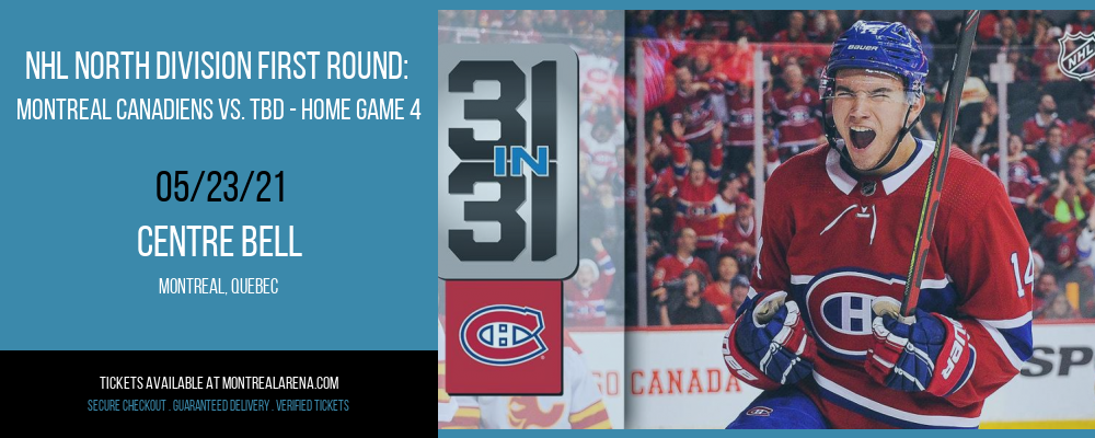 NHL North Division First Round: Montreal Canadiens vs. TBD - Home Game 4 (Date: TBD - If Necessary) [CANCELLED] at Centre Bell