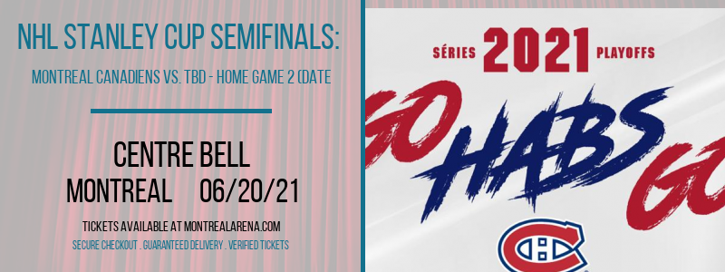 NHL Stanley Cup Semifinals: Montreal Canadiens vs. TBD - Home Game 2 (Date: TBD - If Necessary) at Centre Bell tickets NHL Stanley Cup Semifinals: Montreal Canadiens vs. TBD - Home Game 2 (Date: TBD - If Necessary) at Centre Bell