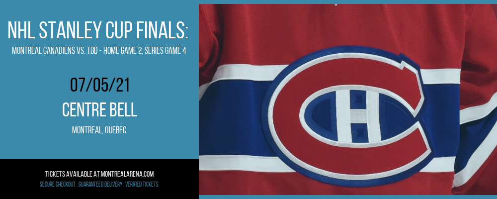 NHL Stanley Cup Finals: Montreal Canadiens vs. TBD - Home Game 2 (Date: TBD - If Necessary) at Centre Bell