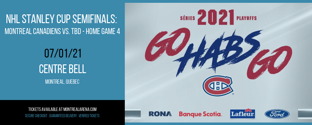 NHL Stanley Cup Semifinals: Montreal Canadiens vs. TBD - Home Game 4 (Date: TBD - If Necessary) [CANCELLED] at Centre Bell