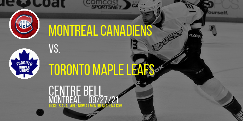 NHL Preseason: Montreal Canadiens vs. Toronto Maple Leafs at Centre Bell