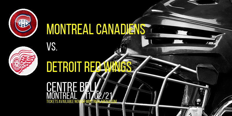 Montreal Canadiens vs. Detroit Red Wings at Centre Bell tickets Montreal Canadiens vs. Detroit Red Wings at Centre Bell