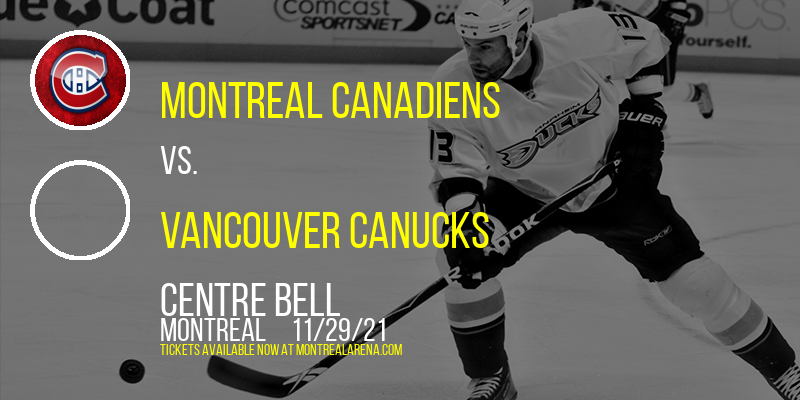 Montreal Canadiens vs. Vancouver Canucks at Centre Bell tickets Montreal Canadiens vs. Vancouver Canucks at Centre Bell
