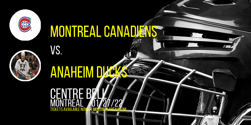 Montreal Canadiens vs. Anaheim Ducks at Centre Bell tickets Montreal Canadiens vs. Anaheim Ducks at Centre Bell