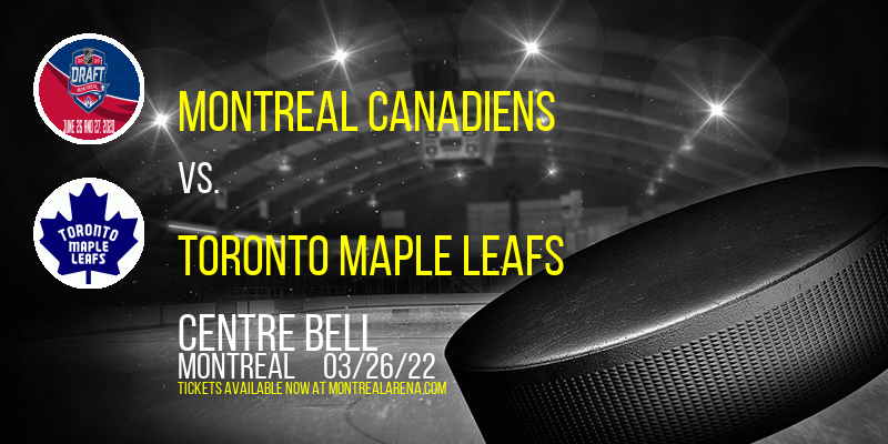 Montreal Canadiens vs. Toronto Maple Leafs at Centre Bell