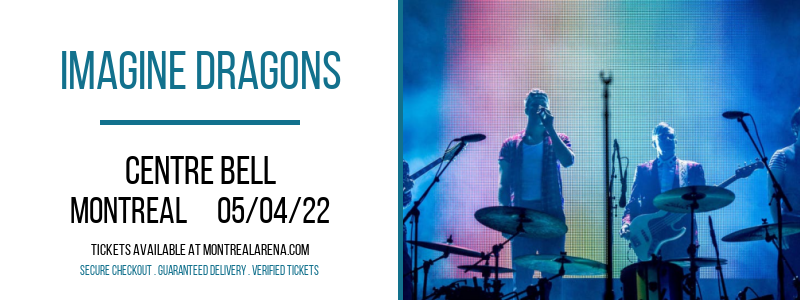 Imagine Dragons at Centre Bell tickets Imagine Dragons at Centre Bell