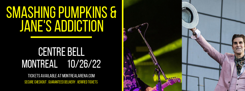 Smashing Pumpkins & Jane's Addiction at Centre Bell tickets Smashing Pumpkins & Jane's Addiction at Centre Bell