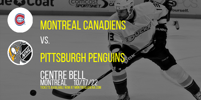 Montreal Canadiens vs. Pittsburgh Penguins at Centre Bell