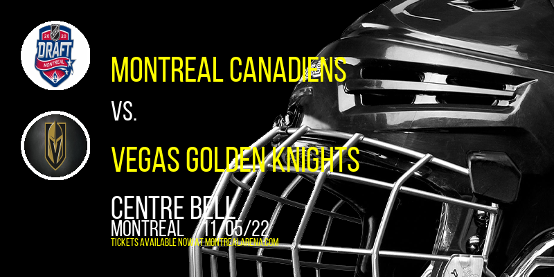 Montreal Canadiens vs. Vegas Golden Knights at Centre Bell