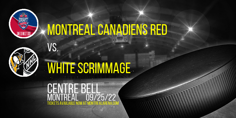 Montreal Canadiens Red vs. White Scrimmage at Centre Bell tickets Montreal Canadiens Red vs. White Scrimmage at Centre Bell