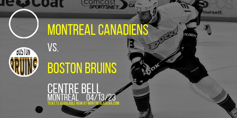 Montreal Canadiens vs. Boston Bruins at Centre Bell