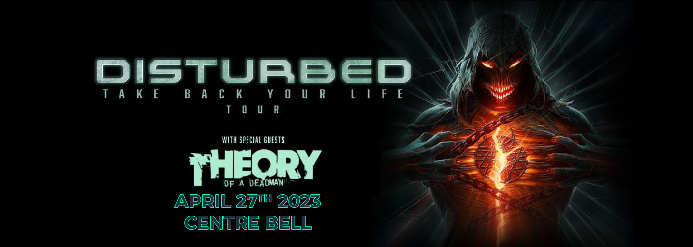 Disturbed & Theory of a Deadman at Centre Bell