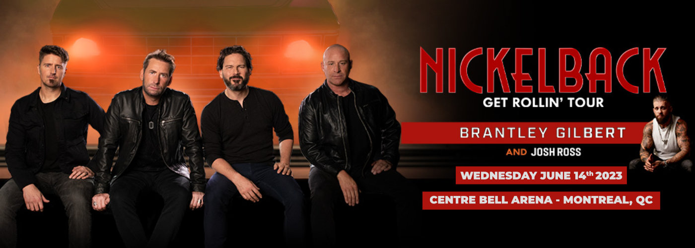 Nickelback, Brantley Gilbert & Josh Ross at Centre Bell