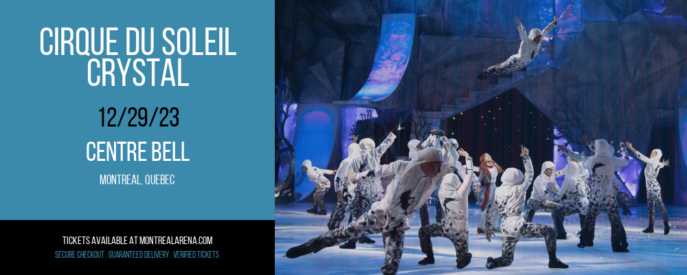 Cirque du Soleil - Crystal at Centre Bell