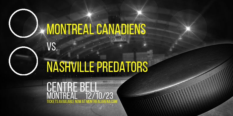 Montreal Canadiens vs. Nashville Predators at Centre Bell