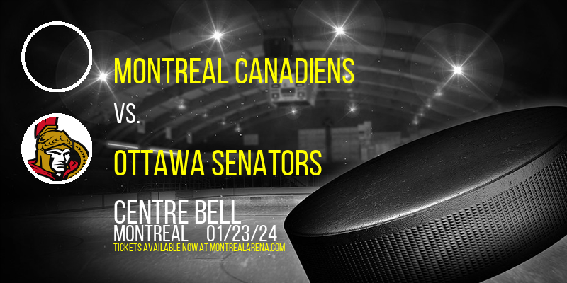 Montreal Canadiens vs. Ottawa Senators at Centre Bell