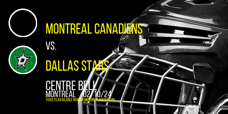 Montreal Canadiens vs. Dallas Stars at Centre Bell