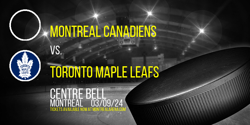 Montreal Canadiens vs. Toronto Maple Leafs at Centre Bell