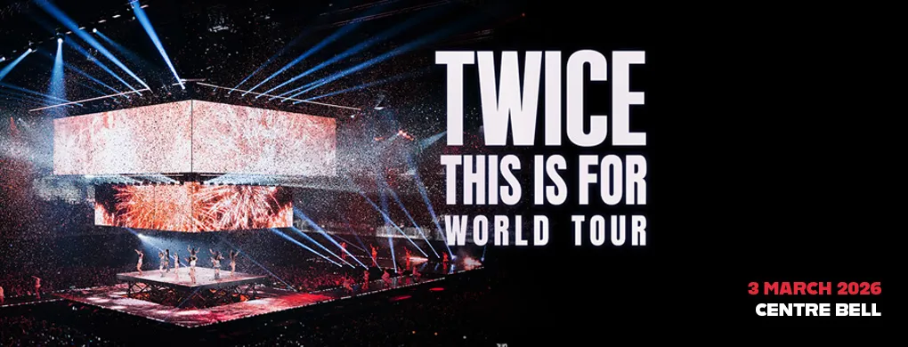 TWICE at Centre Bell